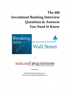 The 400 Investment Banking Interview Questions & Answers You Need to Know